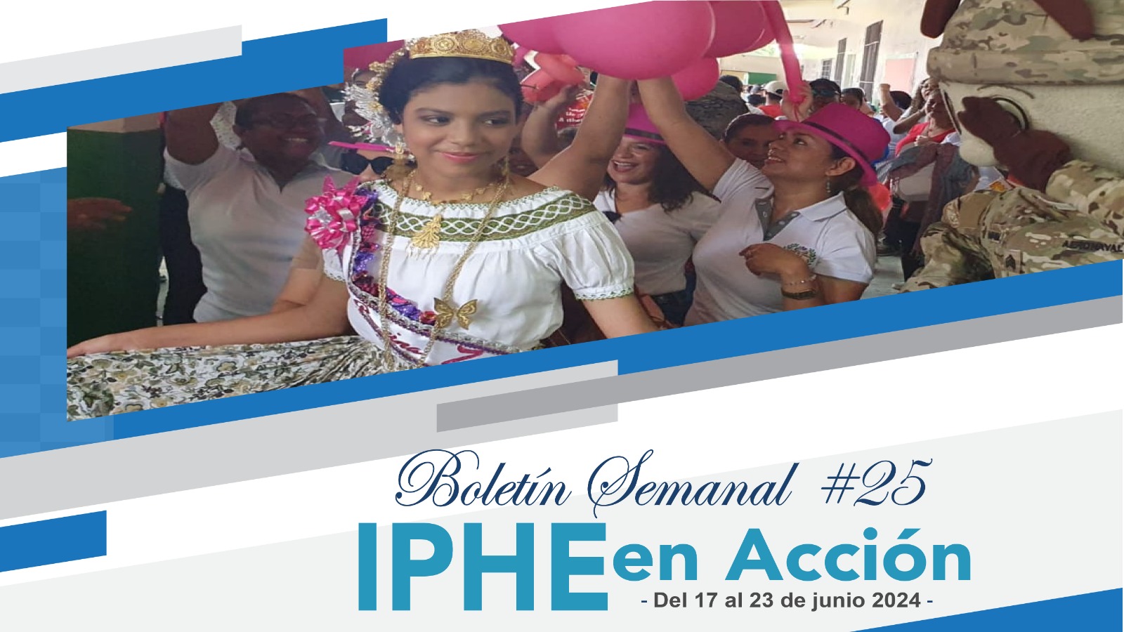 Boletín Semanal No. 25 IPHE en Acción
